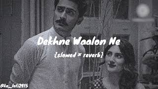 Dekhne walon ne kya kya nhi || Slowed+Reverb @ko_lofi2415  #slowedandreverb #lofi#salmankhan