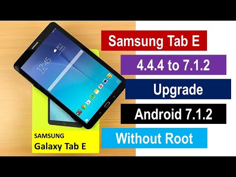 How To Update Samsung Tab E (SM-T561) Android 4.4.4 to Android 7.1.2, Support Google Meet in T561