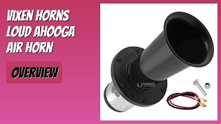 REVIEW (2026): Vixen Horns Loud Ahooga Air Horn. Features