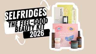 SELFRIDGES The Feel Good Limited Edition Beauty Kit 2026 #beautybox