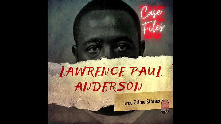 True Crime Stories: Lawrence Paul Anderson (Crime ...