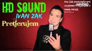 Ivan Zak - Pretjerujem Hd Soundtrack