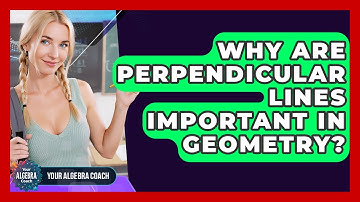 Why Are Perpendicular Lines Important In Geometry? - Your Algebra Coach