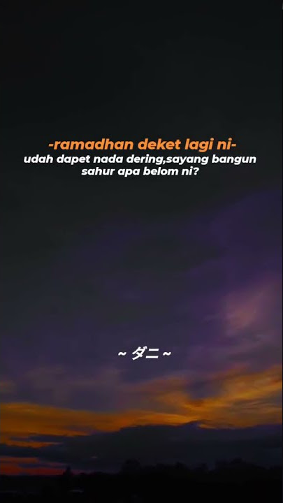 story_wa_udh pada dapat nada dering itu–menjelang ramadhan