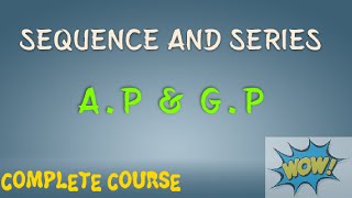 SEQUENCE AND SERIES