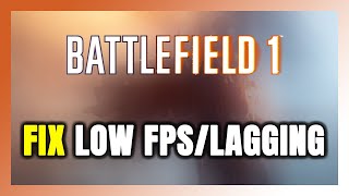 How to FIX Battlefield 1 Low FPS & Lagging! How to FIX Battlefield 1 Low FPS & Lagging!