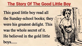 The Story Of The Good Little Boy |  English Story | Reading and Listening English Story