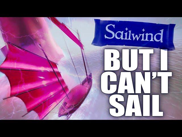 Sailing Across the Sea But I Don't Know How to Sail | Sailwind