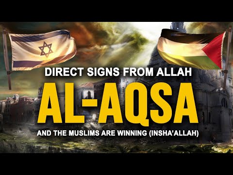 Direct Signs from Allah That Muslims Are Winning (AL-AQSA)