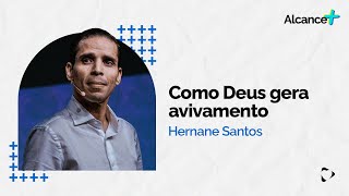 Como Deus Gera Avivamento | Hernane Santos