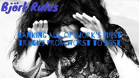 Ranking all of Bjork