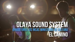 Vignette de la vidéo "playlizt.pe - Olaya Sound System - El Camino"