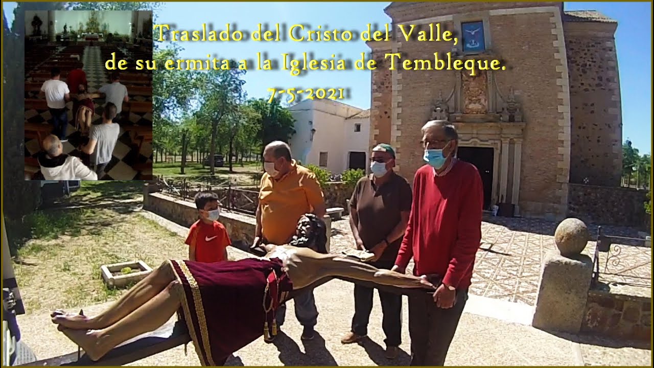 Traslado del Cristo del Valle de su ermita a la Iglesia de Tembleque. 7-5-2021