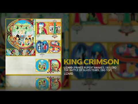 King Crimson - Lizard (Prince Rupert Awakes / Bolero / The Battle Of Glass Tears / Big Top)