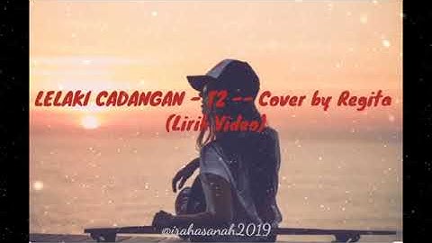 LELAKI CADANGAN - T2 -- Cover by Regita (Lirik Video)