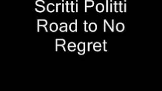Scritti Politti Road to no regret