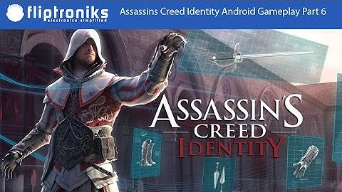 Assassins Creed Identity Android Gameplay Part 6 - Fliptroniks.com