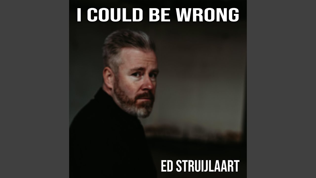 I Could Be Wrong - YouTube