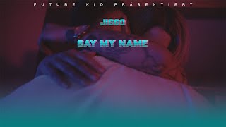 JIGGO - SAY MY NAME prod. by Young Taylor [Official Video] chords