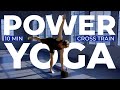 10 Min Power Yoga CROSS TRAIN Workout l Flow & Go Series