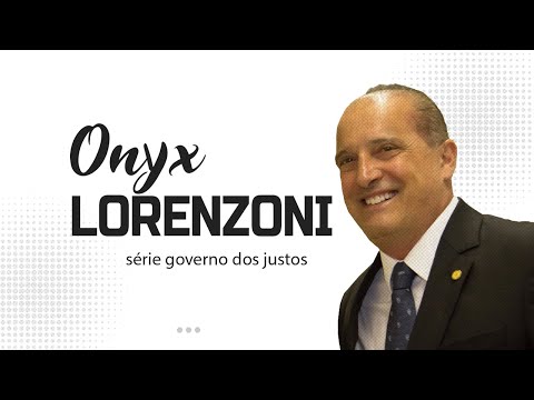 GOVERNO DOS JUSTOS COM ONYX LORENZONI