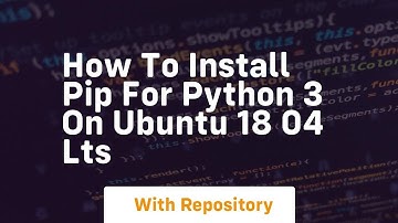 How to install pip for python 3 on ubuntu 18 04 lts