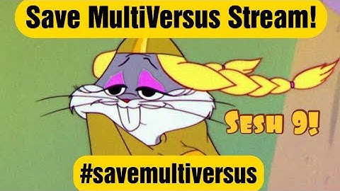 #savemultiversus LIVE! Session 9!