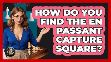How Do You Find The En Passant Capture Square? - The Chess Codex