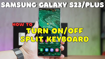 Galaxy S23 / Plus : Turn On/Off Split Keyboard