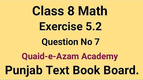 Unit no 5 Exercise 5.2 8th Class Math | Question No 7 | Quaid - e - Azam Academy