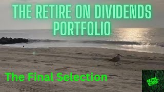 The Retire on Dividends Portfolio - The Final Selection (14% Average Yield)