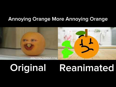 Annoying Orange More Annoying Orange Original vs Reanimated