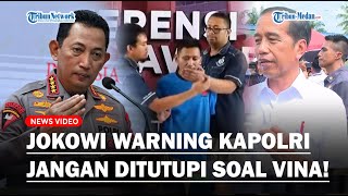 Jokowi Ultimatum Kapolri untuk Transparan Usut Kasus Pembunuhan Vina, Jangan Ditutup-tutupi!