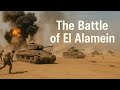 The Battle of El Alamein – Turning the Tide (1942, Egypt)