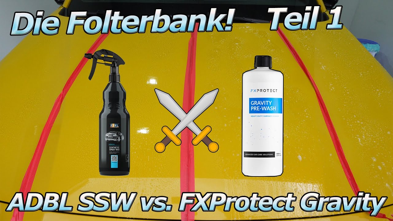 Wie stark ist das denn! ADBL Synthetic Spray Wax vs. FXProtect Gravity -  Belastungstestreihe Teil 1 