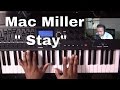 Piano Lesson | Mac Miller | Stay