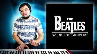 The Beatles - Past Masters vol. 1 | Full album on the PIANO! | Evgeny Alexeev