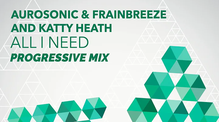 Aurosonic & Frainbreeze and Katty Heath - All I Ne...
