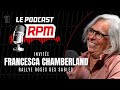 FRANCESCA CHAMBERLAND | Le podcast RPM #11