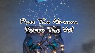 Pass The Nirvana-Peirce The Veil (Clean/Lyrics)