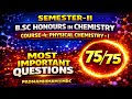 SEMESTER-II | Physical Chemistry-I: MOST IMPORTANT QUESTIONS (75/75 Guarantee)