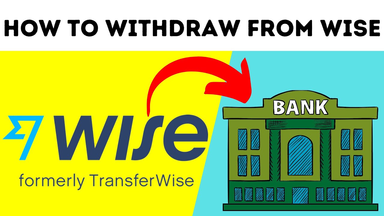 Wise to Bank Account How to Withdraw Money From Transferwise Account (2022) YouTube