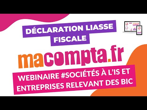 Webinaire Macompta.fr - Liasse fiscale Sociétés à l'IS et Entreprises relevant des BIC