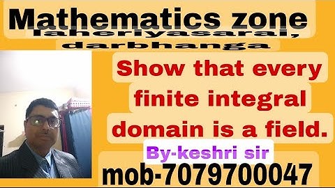 Show that every finite integral domain is a field.