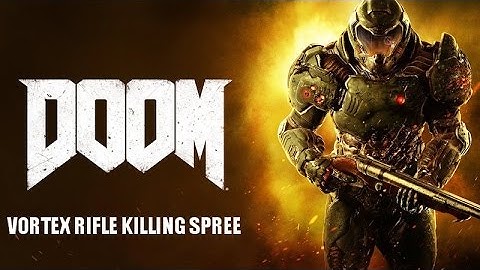 DOOM Vortex Rifle Killing Spree