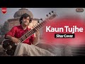 Kaun tujhe yun pyar  instrumental cover  sitar  sumit singh padam  ms dhoni the untold story