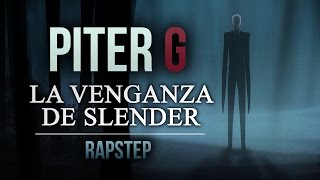 LA VENGANZA DE SLENDER | RAPSTEP | PITER-G (Prod. por Punyaso)