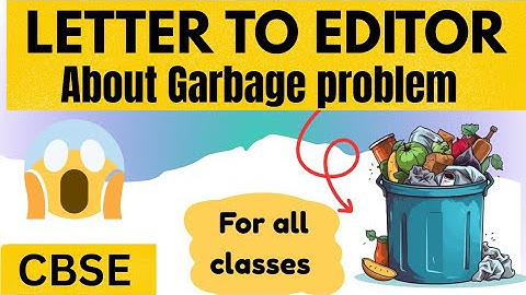 Letter to Editor About Garbage Problem in Your Locality | Formal Letter to Editor