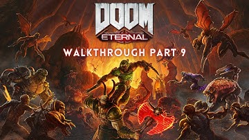 DOOM Eternal - Gameplay Walkthrough Part 9 - No Commentary