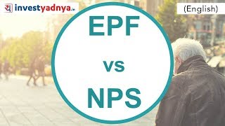 Employee Provident Fund vs National Pension System | EPF vs NPS | Retirement Planning